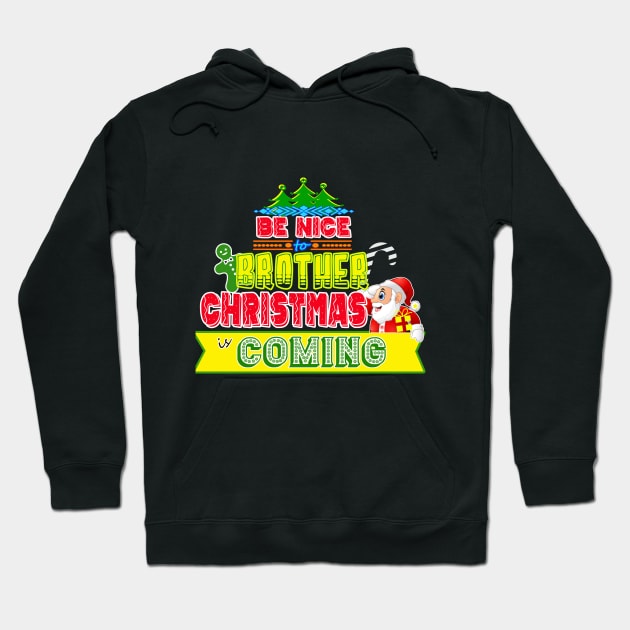 Be Nice to Brother Christmas Gift Idea Hoodie by werdanepo